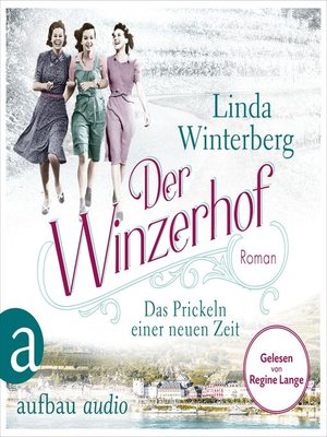 cover image of Der Winzerhof--Das Prickeln einer neuen Zeit--Winzerhof-Saga, Band 1